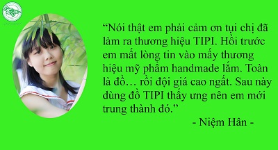 Nhờ TIPI, mình lại có niềm tin vào mỹ phẩm handmade